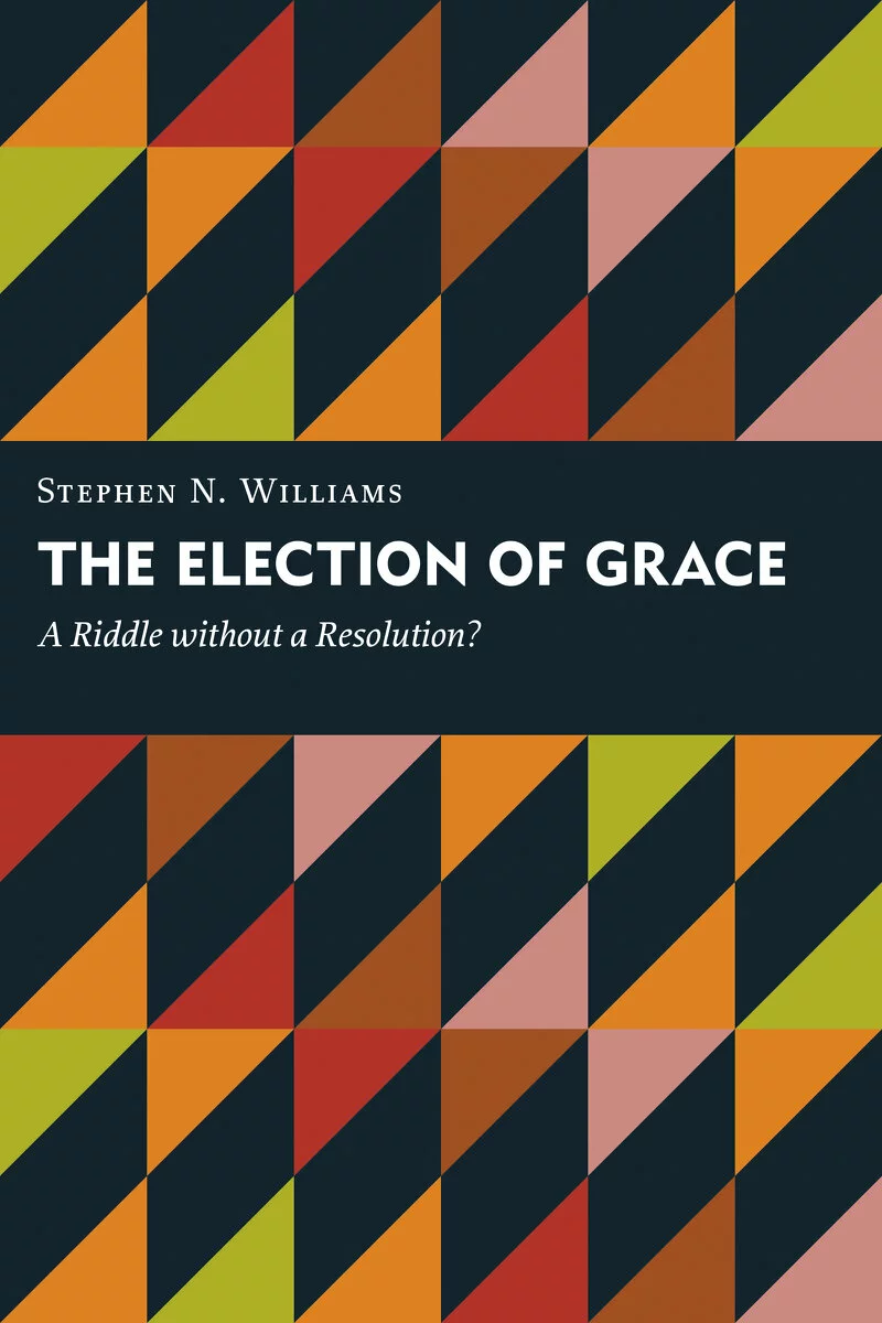  2022/06/Stephen-Williams_election-of-grace_cover.jpg 